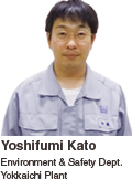 Yoshifumi Kato Environment & Safety Dept.
Yokkaichi Plant