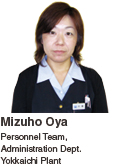 Mizuho Oya Personnel Team, Administration Dept. Yokkaichi Plant