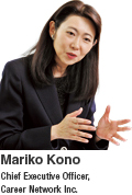 Mariko Kono Chief Executive Officer, Career Network Inc.