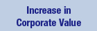 Increase in Corporate Value