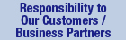 Responsibility to Our Customers/Business Partners