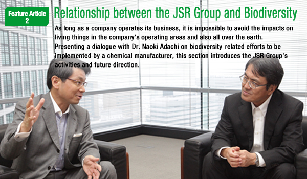 Feature Article 2　Relationship between the JSR Group and Biodiversity