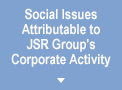 Social Issues Attributable to JSR Group's Corporate Activity