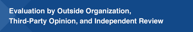 Evaluation by Outside Organization, Third-Party Opinion, and Independent Review