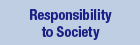 Responsibility to Society