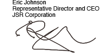 Eric Johnson Representative Director and CEO JSR Corporation