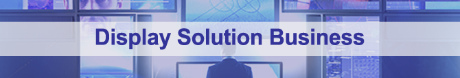 Display Solution Business